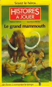 Livrenpoche : Histoires à jouer. Le grand Mammouth - Fabrice Cayla, Jean-Pierre Pecau - Livre