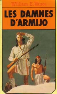Livrenpoche : Les damnés d'Armijo - William E. Vance - Livre