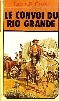 Livrenpoche : Le convoi du Rio Grande - Lewis B. Patten - Livre