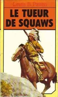 Livrenpoche : Le tueur de squaws - Lewis B. Patten - Livre