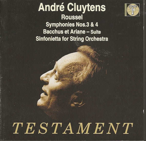 Roussel*, Orchestre De La Société Des Concerts Du Conservatoire, André Cluytens - André Cluytens Conducts Roussel: Symphonies 3 & 4, Bacchus Et Ariane - Suite, Sinfonietta For  Strings - Orchestre de la société des concerts du conservatoire, André Cluytens, Roussel - CD