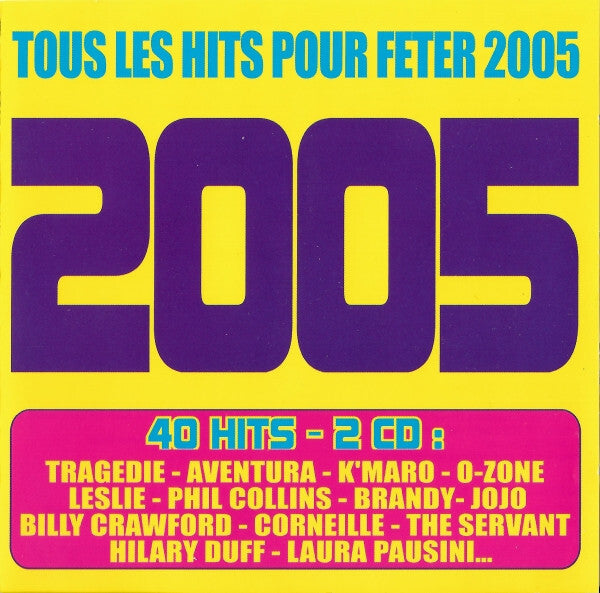 Collectif - 2005 (Tous Les Hits Pour Fêter 2005) - Collectif - CD