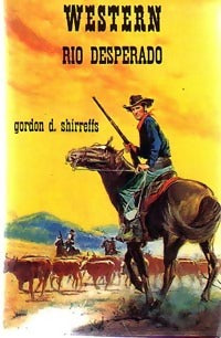 Rio Desperado - Gordon D. Shirreffs - Livre