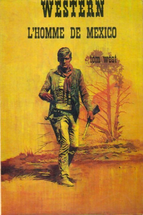 Livrenpoche : L'homme de Mexico - Tom West - Livre