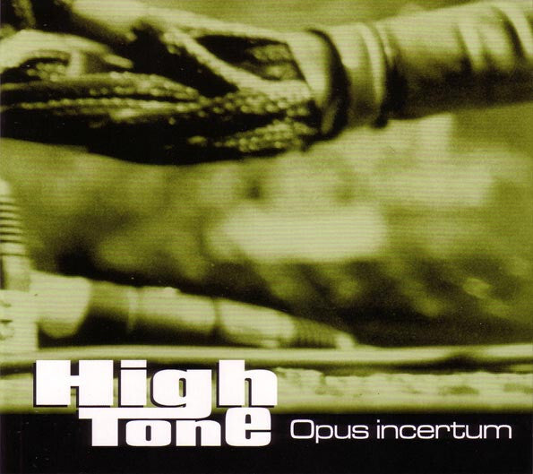 High Tone - Opus Incertum - High Tone - CD