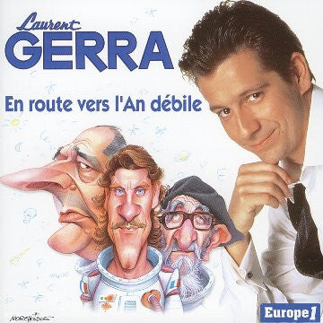 Laurent Gerra - En Route Vers I'an Debile  - Laurent Gerra - CD