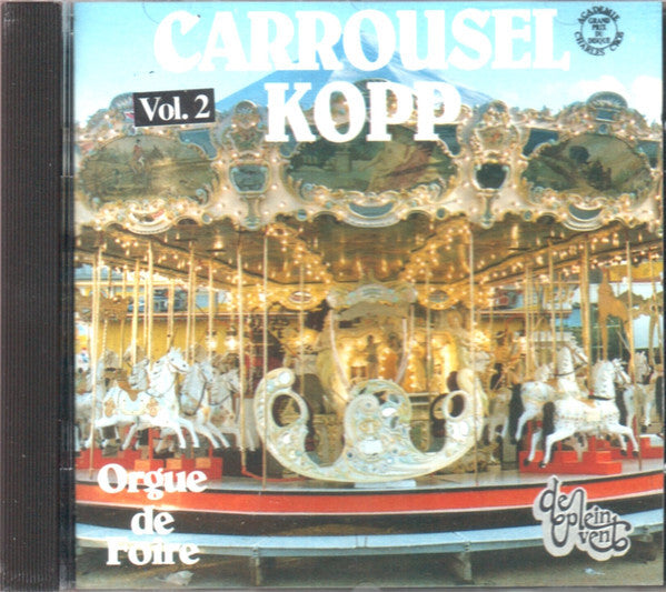 Unknown Artist - Carrousel Kopp. Orgue De Foire Vol. 2 - Unknown Artist - CD