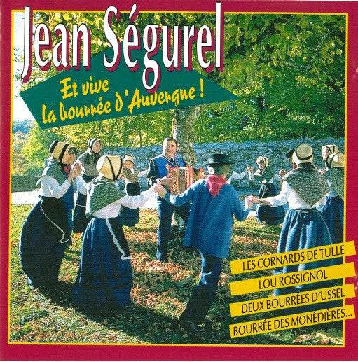 Jean Ségurel - Et Vive La Bourrée D'Auvergne ! - Jean Ségurel - CD