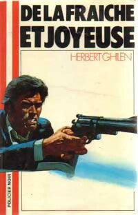 De la fraîche et joyeuse - Herbert Ghilen - Livre