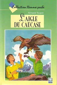 Livrenpoche : L'aigle du Caucase - Armand Toupet - Livre
