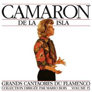 Camaron De La Isla* - Grands Cantaores Du Flamenco - Vol 15  - Camaron De La Isla - CD