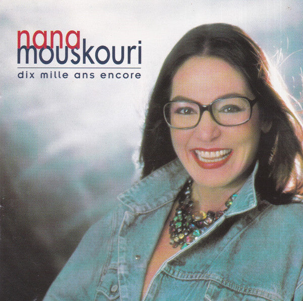 Nana Mouskouri - Dix Mille Ans Encore - Nana Mouskouri - CD
