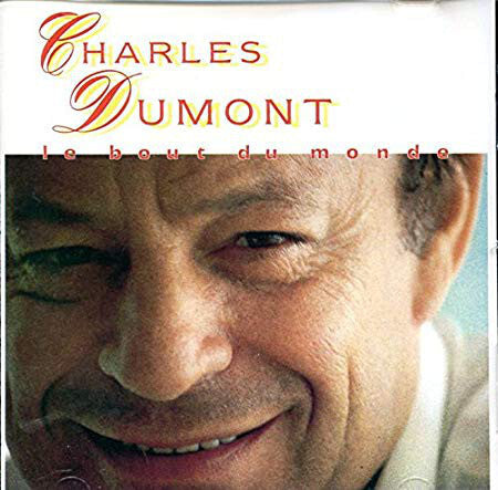Charles Dumont - Le Bout Du Monde - Charles Dumont - CD