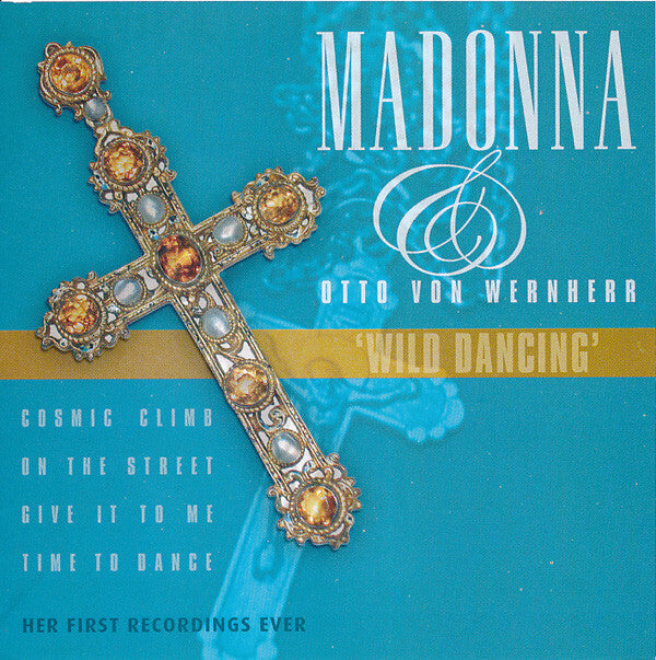 Madonna & Otto Von Wernherr - Wild Dancing - Madonna & Otto Von Wernherr - CD