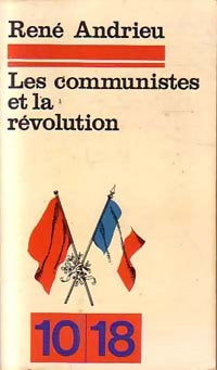 Livrenpoche : Les communistes et la Révolution - René Andrieu - Livre