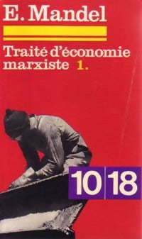 Livrenpoche : Traité d'économie marxiste Tome I - Ernest Mandel - Livre