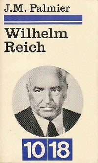 Livrenpoche : Wilhelm Reich. Essai sur la naissance du freudo-marxisme - Jean-Michel Palmier - Livre