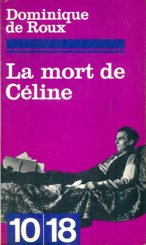 Livrenpoche : La mort de Céline - Dominique De Roux - Livre