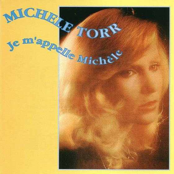 Michèle Torr - Je M'appelle Michèle - Michèle Torr - CD