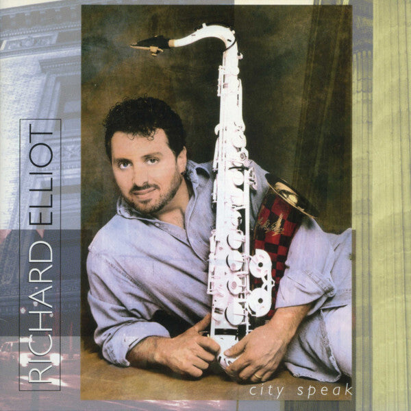 Richard Elliot - City Speak - Richard Elliot - CD