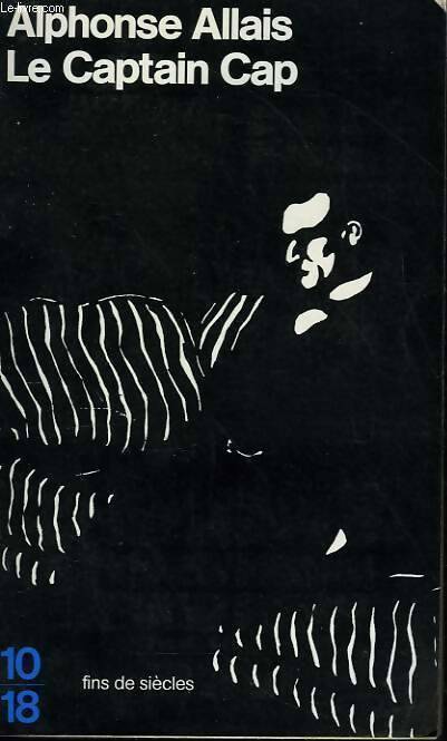 Livrenpoche : Le captain Cap. Ses aventures, ses idées, ses breuvages - Alphonse Allais - Livre
