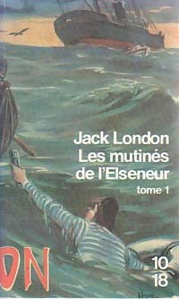 Les mutinés de l'Elseneur Tome I - Jack London - Livre