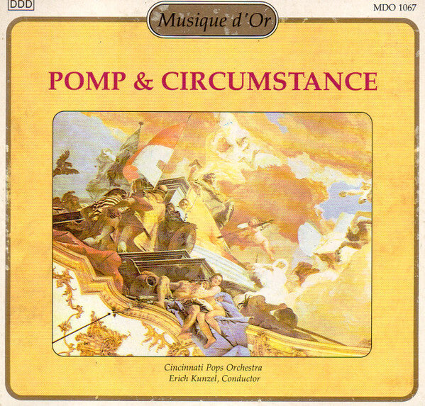 Erich Kunzel Conducts The Cincinnati Pops Orchestra* - Pomp & Circumstance - Erich Kunzel Conducts The Cincinnati Pops Orchestra - CD