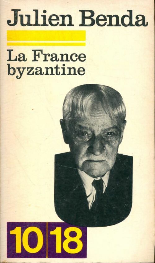 Livrenpoche : La France Byzantine - Julien Benda - Livre