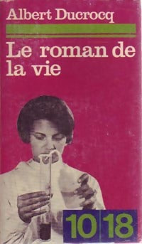 Livrenpoche : Le roman de la vie - Albert Ducrocq - Livre