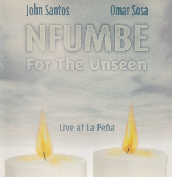 John Santos & Omar Sosa - Nfumbe For The Unseen - John Santos & Omar Sosa - CD