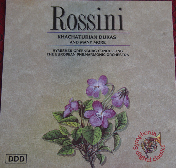 Rossini*, Khachaturian*, Dukas*, Hymisher Greenburg Conducting The European Philharmonic Orchestra* - Rossini Khachaturian Dukas And Many More - Dukas, rossini, Khachaturian, Hymisher Greenburg Conducting The European Philharmonic Orchestra - CD
