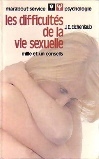 Les difficultés de la vie sexuelle - John E. Eichenlaub - Livre