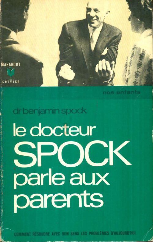 Livrenpoche : Le docteur Spock parle aux parents - Dr Benjamin Spock - Livre