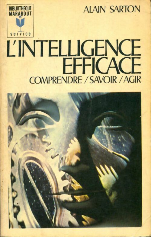 Livrenpoche : L'intelligence efficace - Alain Sarton - Livre
