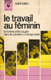 Livrenpoche : Le travail au féminin - Robert Gubbels - Livre