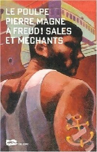 A Freud ! Sales et méchants - Pierre Magne - Livre
