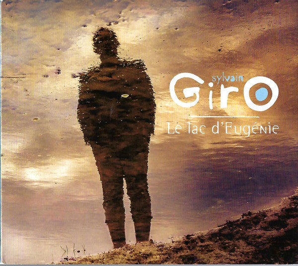 Sylvain Giro - Le Lac D'Eugénie - Sylvain Giro - CD