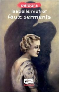 Livrenpoche : Faux serments - Isabelle Motrot - Livre