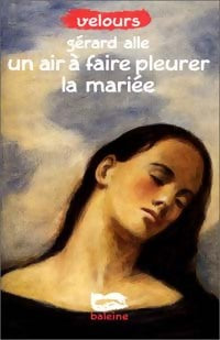 Livrenpoche : Un air à faire pleurer la mariée - Gérard Alle - Livre