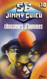 Chasseurs d'hommes - Jimmy Guieu ; J. Guieu -  Jimmy Guieu - Livre