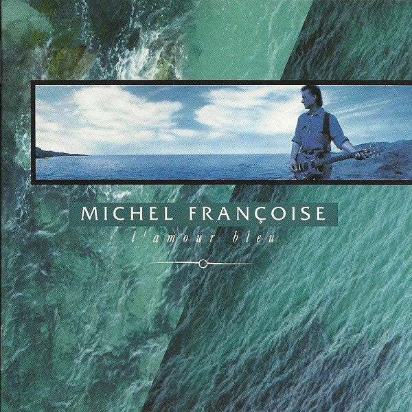 Michel Françoise - L'Amour Bleu - Michel Françoise - CD