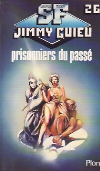 Prisonniers du passé - Jimmy Guieu - Livre
