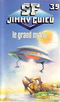 Livrenpoche : Le grand mythe - Jimmy Guieu - Livre
