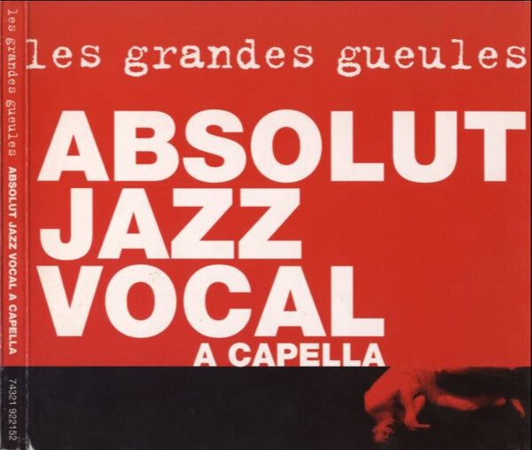Les Grandes Gueules (2) - Absolut Jazz Vocal A Capella - Les Grandes Gueules (2) - CD