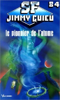 Le pionnier de l'atome - Jimmy Guieu - Livre