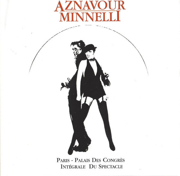 Charles Aznavour, Liza Minnelli - Paris - Palais Des Congrès Intégrale Du Spectacle - Charles Aznavour, Liza Minnelli - CD