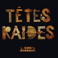 Têtes Raides - Les Oiseaux - Têtes Raides - CD
