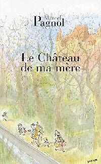 Livrenpoche : Souvenirs d'enfance Tome II : Le château de ma mère - Marcel Pagnol - Livre