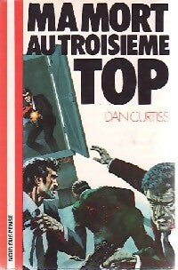 Livrenpoche : Ma mort au troisième top - Dan Curtiss - Livre