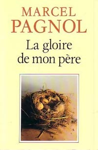 Livrenpoche : Souvenirs d'enfance Tome I : La gloire de mon père - Marcel Pagnol - Livre
